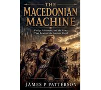 The Macedonian Machine: 6 (Forgotten Thrones History Collection)