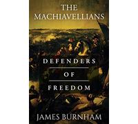 The Machiavellians: Defenders of Freedom