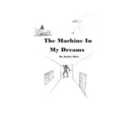 The Machine In My Dreams