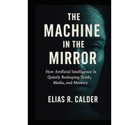 The Machine in the Mirror
