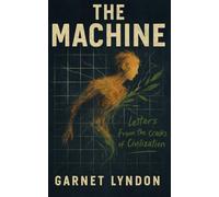 The Machine: Letters from the Cracks of Civilization (You Belong to the Dogs)