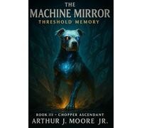 The Machine Mirror III: Threshold Memory: Chopper Ascending