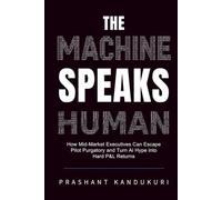 The Machine Speaks Human: How Mid-Market Executives Can Escape Pilot Purgatory and Turn AI Hype into Hard P&L Returns