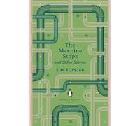 The Machine Stops and Other Stories (The Penguin English Library)