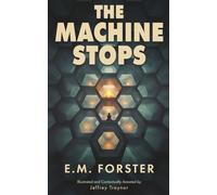 The Machine Stops: Illustrated and Contextually Annotated