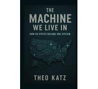 The Machine We Live In: How 50 States Became One System