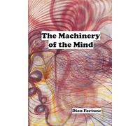 The Machinery of the Mind