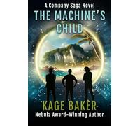 The Machine's Child: Volume 7 (A Company Saga Novel)