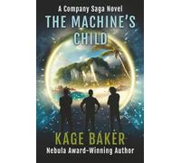 The Machine's Child: Volume 7 (A Company Saga Novel)