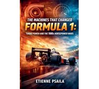 The Machines That Changed Formula 1: Turbo Power and the 1980s Horsepower Wars