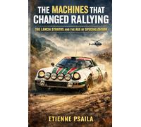 The Machines That Changed Rallying: The Lancia Stratos and the Age of Specialization (Blueprints of the Modern Age)