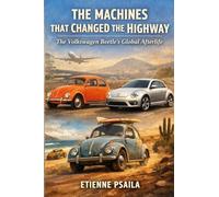 The Machines That Changed the Highway: The Volkswagen Beetle's Global Afterlife (Blueprints of the Modern Age)