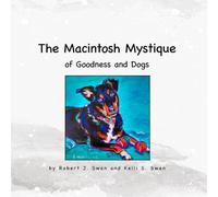 The Macintosh Mystique: of Goodness and Dogs