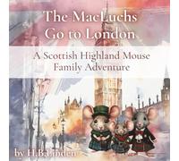 The MacLuch's Go To London: A Scottish Highland Mouse Family Adventure (The MacLuchs' Adventure Series)