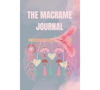THE MACRAME JOURNAL: A NOTEBOOK FOR IDEAS, SKETCHES & INSPIRATIONS