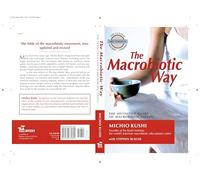 The Macrobiotic Way: The Definitive Guide to Macrobiotic Living