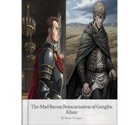 The Mad Baron: Reincarnation of Genghis Khan: Baron Roman von Ungern-Sternberg
