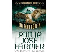 The Mad Goblin: The Wold Newton Parallel Universe: 3 (Secrets of the Nine)