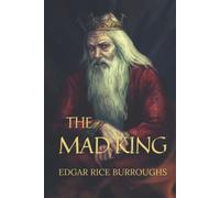 The Mad King: Original Classics and Annotated