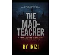 The Mad Professor (Part One): A novel Secrets, Conspiracies, and Survival