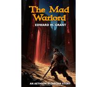 The Mad Warlord (Aethson Ironborn)