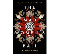 The Mad Women S Ball
