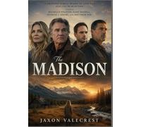 THE MADISON: A Gripping Family Drama of Loss and Healing in Montana, Starring Michelle Pfeiffer, Kurt Russell, Patrick J. Adams, and Matthew Fox