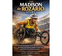 The Madison de Rozario Story: An Inspiring Biography of the 2026 Record-Breaker, the Journey from Transverse Myelitis to Global Icon, and the Elite Power of Advocacy and Pace