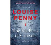 The Madness of Crowds: thrilling and page-turning crime fiction from the author of the bestselling Inspector Gamache novels
