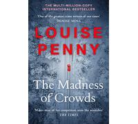 The Madness of Crowds: thrilling and page-turning crime fiction from the author of the bestselling Inspector Gamache novels (Chief Inspector Gamache)