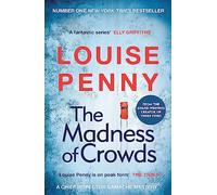 The Madness Of Crowds (chief Inspector Gamache Novel Book 17)