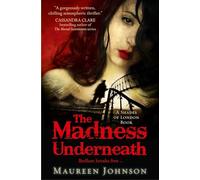 The Madness Underneath: A Dark YA Thriller Where a New Terror Haunts the Streets of London: Book 2 (Shades of London)