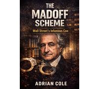 THE MADOFF SCHEME: Wall Street’s Infamous Con (EMPIRE OF LIES)