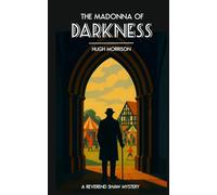 The Madonna of Darkness: a 1930s Golden-Age-style 'Reverend Shaw' murder mystery