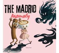 The Madrid Anomaly: A Children's Story About Healing Sorrow with Art and Dance - Tung Tung Sahur and Balerina Cappuccina in Europe (The Adventures of ... and Tung Tung Sahur - Italian Brainrot Story)