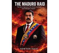 THE MADURO RAID: The Secret Operation That Shook Venezuela and Challenged a Regime (The Power Doctrine Series)
