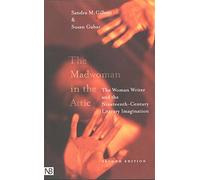 The Madwoman in the Attic: The Woman Writer and the Nineteenth-Century Literary Imagination (Nota Bene)