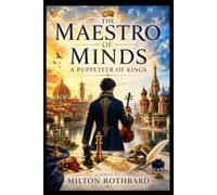 The Maestro of Minds: A Puppeteer of Kings