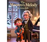 The Maestro's Melody (Bruno Meets the Great Composers: The Musical Adventures of Bruno)