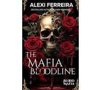 The Mafia Bloodline; A Dark Mafia Romance with surprise pregnancy: Blood Mafia (book 3) (Blood Mafia Family)