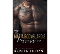 The Mafia Bodyguard's Possession: A Dark Mafia Enemies to Lovers Romance (Mafia Obsession Series)