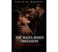 The Mafia Boss’s Obsession: Between Bullets and Kisses: Captive-to-Lover, Dark Mafia Romance of Love, Passion, and Danger