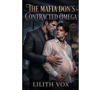 The Mafia Don’s Contracted Omega: A MM Mafia Arranged Marriage Omegaverse Mpreg Romance (Omegas of Dark Heir Empire)
