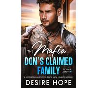 The Mafia Don's Claimed Family: A Surprise Pregnancy-Power Couple Mafia Romantic Suspense (De Luca Legacy Collection)