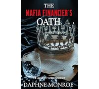 The Mafia Financier's Oath: A Second Chance Romance (The Lazaretti Syndicate World)