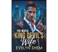 The Mafia King Devil’s Wife: An Enemies To Lovers Dark Romance