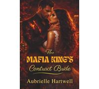 The Mafia King’s Contract Bride: A Dark Mafia Romance of Forced Marriage, Obsession, and Dangerous Desire