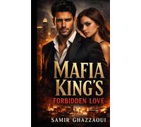 The Mafia king’s forbidden love: A Mafia Empire Romance of Loyalty, Power, and Love