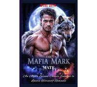 The Mafia Mark Mate: An Alpha Second Chance Enemies to Lovers Werewolf Romance (Whisperwind Bond)