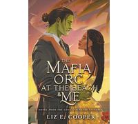The Mafia Orc At The Beach And Me: A Dark-ish Friends to Lovers Romance Novella (Obsessed Mates)